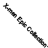 X-men Epic Collection: Fatal Attractions - 9781302956851